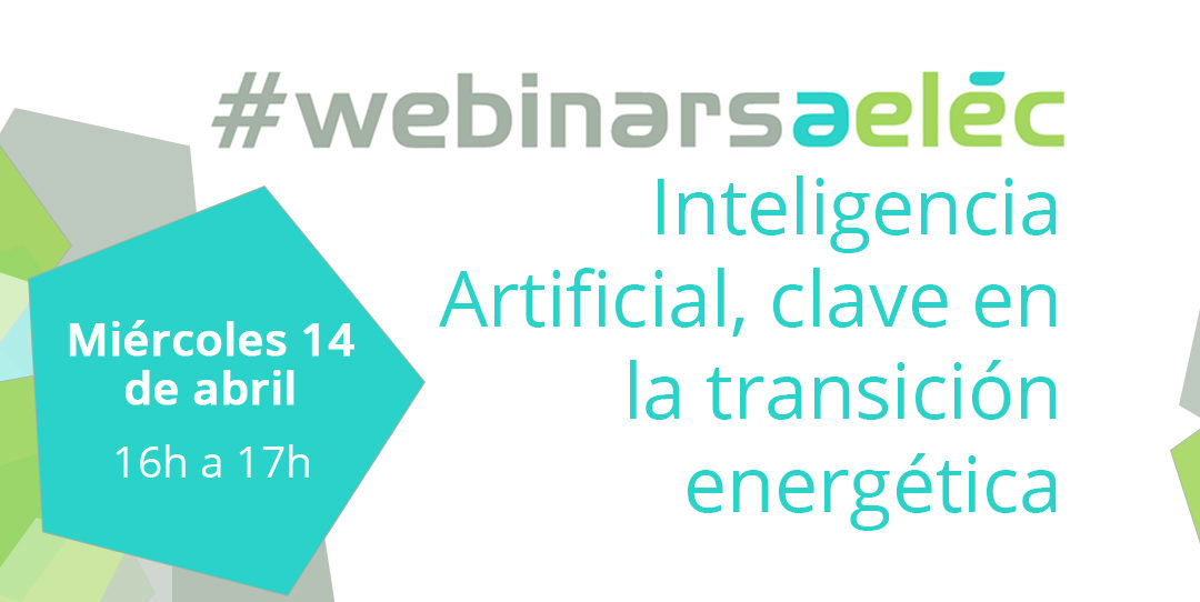 #webinarsAELEC:  «Inteligencia artificial, clave en la transición energética»